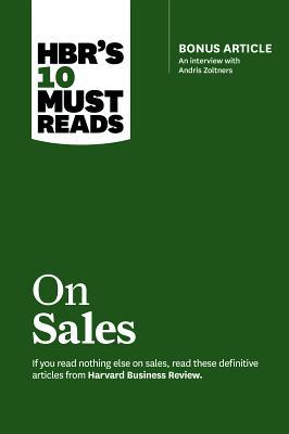 Read Online HBR’s 10 Must Reads on Sales (with bonus interview of Andris Zoltners) (HBR’s 10 Must Reads) - Harvard Business Review file in ePub