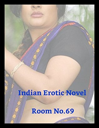 Download Indian Erotic Novel : Room No.69: by Karthik K - Karthik K file in PDF