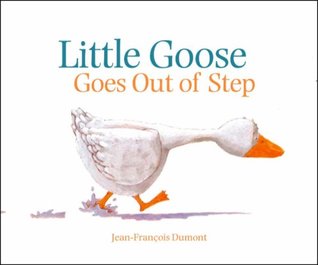 Download Little Goose Goes Out of Step (Picture Books) - Jean-François Dumont | PDF