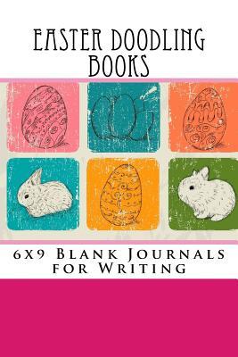 Read Online Easter Doodling Books: 6x9 Blank Journals for Writing -  file in PDF