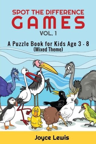 Read Spot the Difference Games Vol. 1: A Puzzle Book for Kids Age 3 - 8 (Mixed Theme) (Children Activities Books) (Volume 1) - Joyce Lewis | PDF