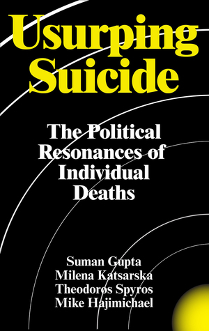 Download Usurping Suicide: The Political Resonances of Individual Deaths - Suman Gupta file in ePub
