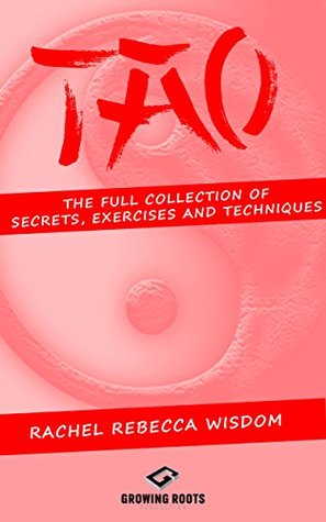 Download TAO: The full collection of secrets, exercises and techniques - Rachel Rebecca Wisdom | ePub