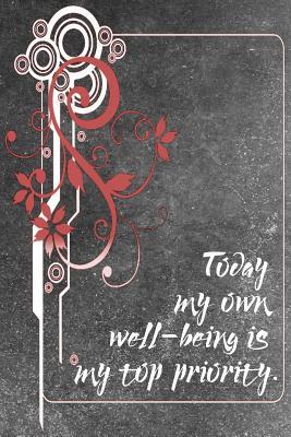 Read Online Today My Own Well-Being Is My Top Priority: A 6 X 9 Lined Affirmation Journal -  file in PDF