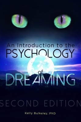 Read An Introduction to the Psychology of Dreaming - Kelly Bulkeley | PDF