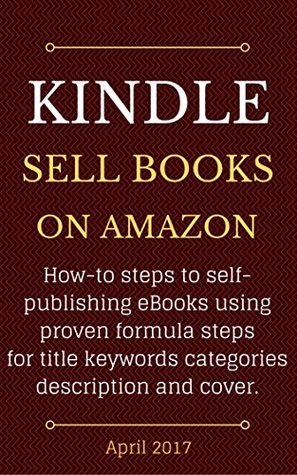 Full Download Sell Books on Amazon: How-to write format keywords categories market promote eBooks in Kindle Direct Self-publishing - eBook Mechanic | ePub