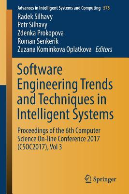 Full Download Software Engineering Trends and Techniques in Intelligent Systems: Proceedings of the 6th Computer Science On-Line Conference 2017 (Csoc2017), Vol 3 - Radek Silhavy file in PDF