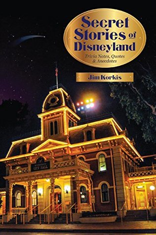 Read Online Secret Stories of Disneyland: Trivia Notes, Quotes, and Anecdotes - Jim Korkis file in ePub