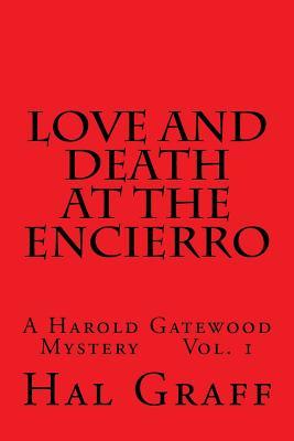 Read Love and Death at the Encierro: A Harold Gatewood Mystery Vol. 1 - Hal Graff file in PDF