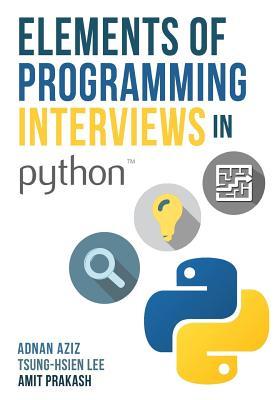 Read Online Elements of Programming Interviews in Python: The Insiders' Guide - Adnan Aziz | ePub