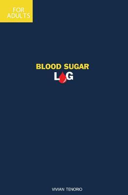 Read Blood Sugar Log for Adults: (6 Month Log Booklet for Adults with Diabetes) Good Night Sun - Vivian Tenorio | PDF