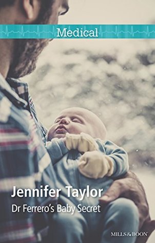 Read Dr Ferrero's Baby Secret (Mediterranean Doctors) - Jennifer Taylor | PDF