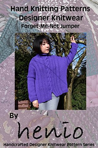 Read Online Hand Knitting Pattern: Designer Knitwear: Forget-Me-Not Jumper (henio Handcrafted Designer Knitwear Single Pattern Series Book 1) - Marianne Henio file in PDF