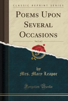 Read Poems Upon Several Occasions, Vol. 2 of 2 (Classic Reprint) - Mary Leapor | PDF