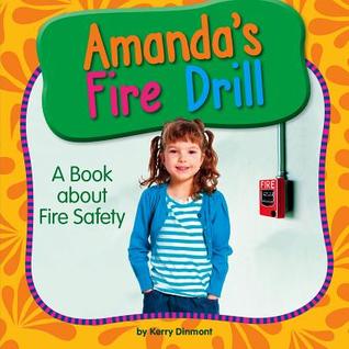 Read Online Amanda's Fire Drill: A Book about Fire Safety - Kerry Dinmont | PDF
