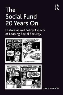 Read Online The Social Fund 20 Years on: Historical and Policy Aspects of Loaning Social Security - Chris Grover Dr | ePub