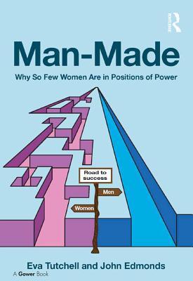 Read Man-Made: Why So Few Women Are in Positions of Power - Eva Tutchell file in ePub