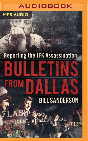 Download Bulletins from Dallas: Reporting the JFK Assassination - Bill Sanderson file in PDF
