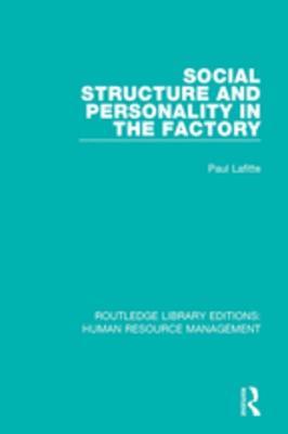Full Download Social Structure and Personality in the Factory - Lafitte Paul | ePub