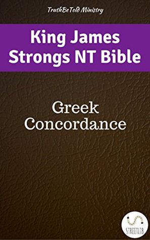 Full Download King James Strongs NT Bible: Greek Concordance (Study Bible Halseth) - Anonymous file in PDF