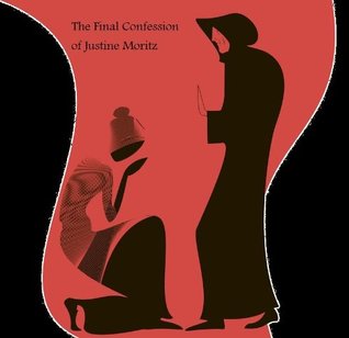 Full Download The Final Confession of Justine Moritz (A Companion Novella to Mary Shelley's Frankenstein) - Tomas J. Basarich S.J. | PDF