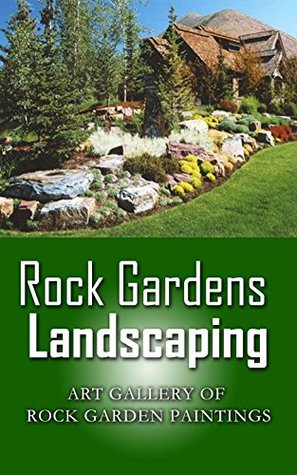 Read Rock Gardens Landscaping: Art Gallery of Rock Garden Paintings - Kathryn Hodge | PDF