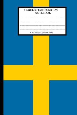 Download Unruled Composition Notebook 6 X 9. 120 Pages. Swedish Flag: Unruled Composition Notebook 6 X 9. 120 Pages. Swedish Flag: Unruled Composition Notebook 6 X 9. 120 Pages. Blank Notebook. Swedish Flag. Blue and Yellow. Sweden Flag. -  file in PDF