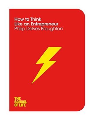 Read How to Think Like An Entrepreneur: The School of Life - The School of Life | ePub