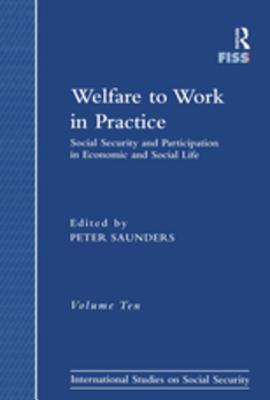 Download Welfare to Work in Practice: Social Security and Participation in Economic and Social Life - Peter Saunders | ePub