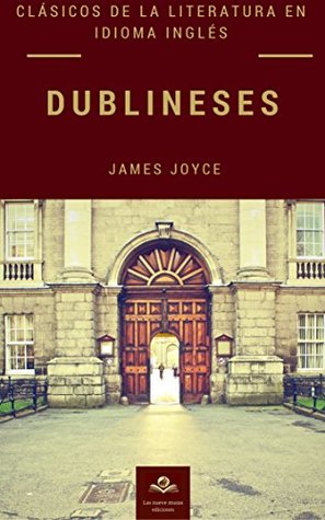 Read Dublineses (CÁSICOS DE LA LITERATURA EN IDIOMA INGLÉS) - James Joyce | ePub