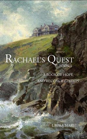 Read Online Rachael's Quest (A Book of Hope and Reconcilliation #1) - Laura Marie file in PDF