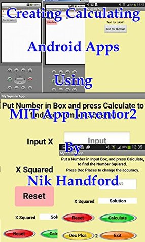 Full Download Creating Calculating Android Apps, using MIT App Inventor 2 - Nik Handford file in PDF