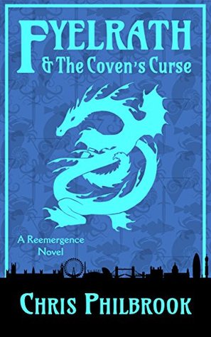 Full Download Fyelrath & the Coven's Curse (A Reemergence Novel Book 3) - Chris Philbrook | PDF