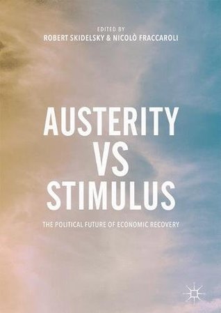 Download Austerity vs Stimulus: The Political Future of Economic Recovery - Robert Skidelsky file in ePub