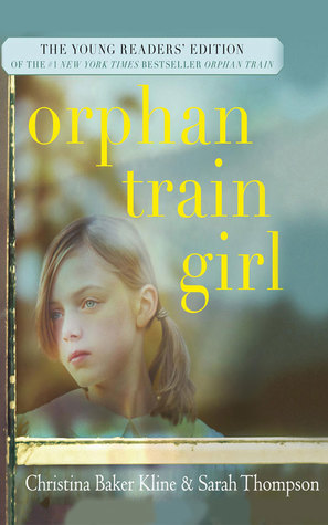 Full Download Orphan Train Girl: The Young Readers’ Edition of Orphan Train - Christina Baker Kline | PDF