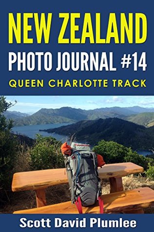 Full Download New Zealand Photo Journal #14: Queen Charlotte Track - Scott David Plumlee file in ePub