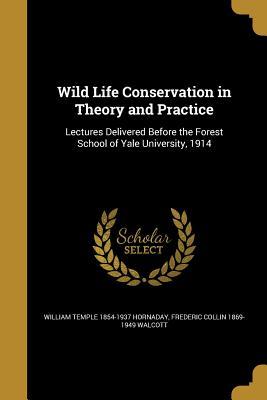 Download Wild Life Conservation in Theory and Practice - William Temple Hornaday file in ePub