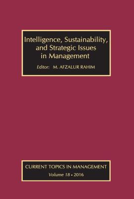 Read Online Intelligence, Sustainability, and Strategic Issues in Management: Current Topics in Management - M Afzalur Rahim | PDF