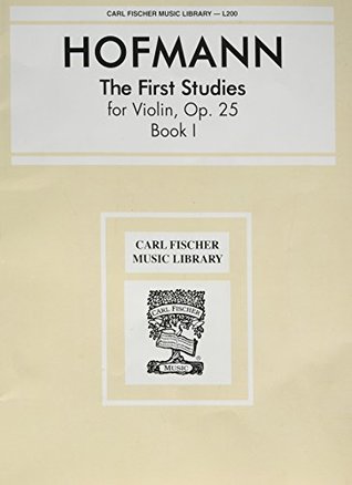 Download L200 - The First Studies for Violin, Op. 25, Book 1 (Carl Fischer Music Library Number 200) - R. Hoffman | PDF