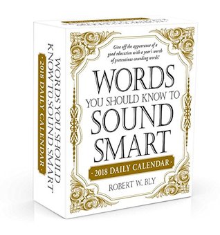 Read Words You Should Know to Sound Smart 2018 Daily Calendar - Robert W. Bly file in PDF