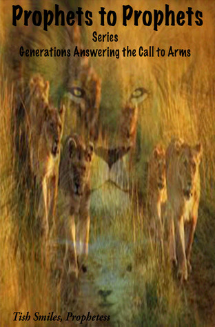 Full Download Prophet to Prophet: Series, Generations Answering the Call to Arms - Tish Miles | PDF