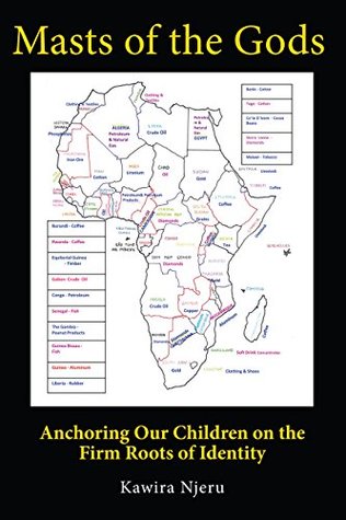 Read Masts of the Gods: Achoring Our Children on the Firm Roots of Identity - Kawira Njeru file in PDF