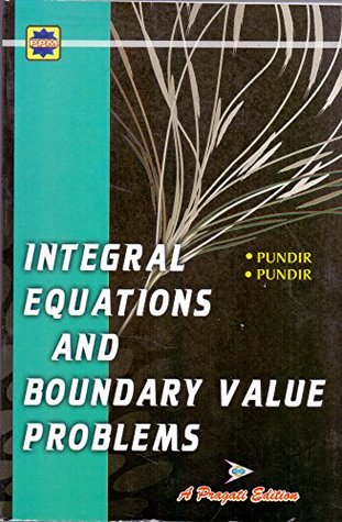 Read Online Integral Equations and Boundary Value Problems - Pundir | PDF