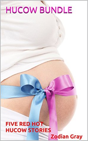 Download HUCOW BUNDLE: FIVE RED HOT HUCOW STORIES BUNDLED FOR A GREAT DEAL AND MORE PLEASURE FOR ONE GREAT PRICE! - Zodian Gray | ePub