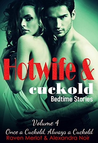 Read Online Once a Cuckold, Always a Cuckold: Sometimes Your Husband Isn't Enough - Raven Merlot file in PDF