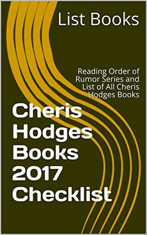 Read Cheris Hodges Books 2017 Checklist: Reading Order of Rumor Series and List of All Cheris Hodges Books - List Books | PDF