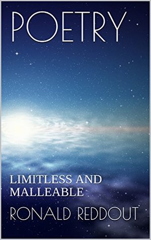 Full Download POETRY: LIMITLESS AND MALLEABLE (Story Poems and Poetry Book 1) - RONALD REDDOUT | ePub