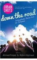 Read Urban Shots: Down the Road: Unforgettable Stories from Our Campuses - Ahmed Faiyaz file in PDF