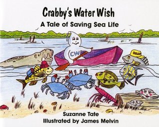 Full Download Crabby's Water Wish, A Tale of Saving Sea Life (Suzanne Tate's Nature Series) - Suzanne Tate | ePub