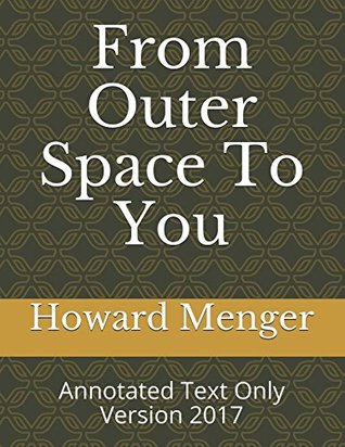 Read Online From Outer Space To You: Annotated Text Only Version 2017 - Howard Menger | ePub